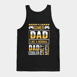 Gamer Dad Like A Normal Dad Only Cooler Tank Top